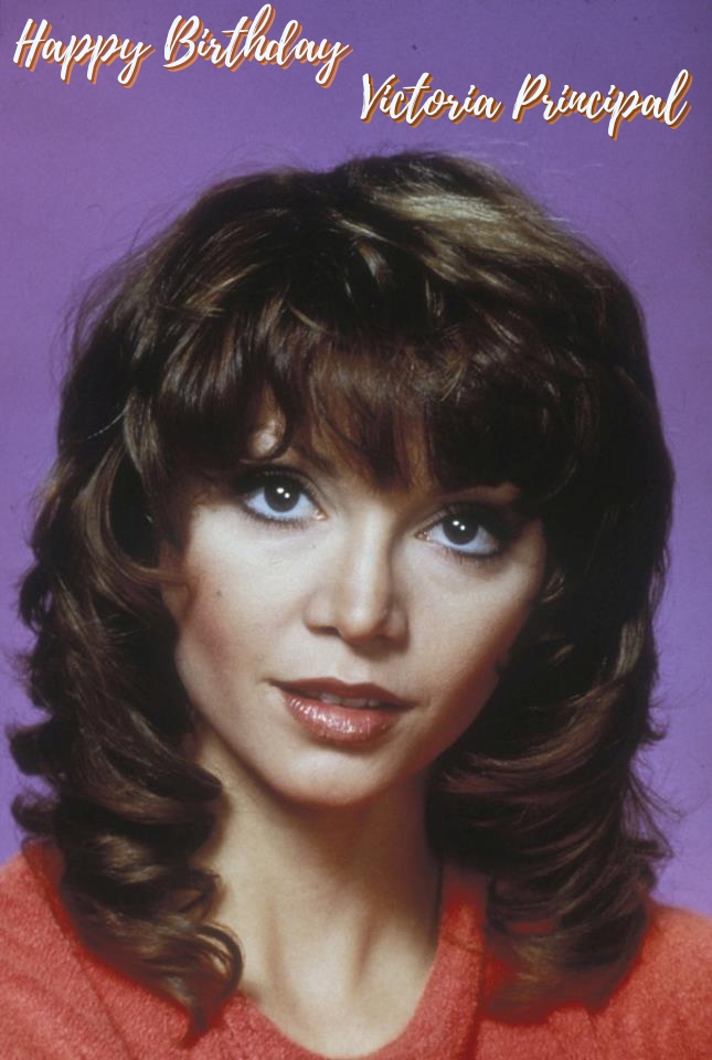 Happy Birthday VICTORIA PRINCIPAL 