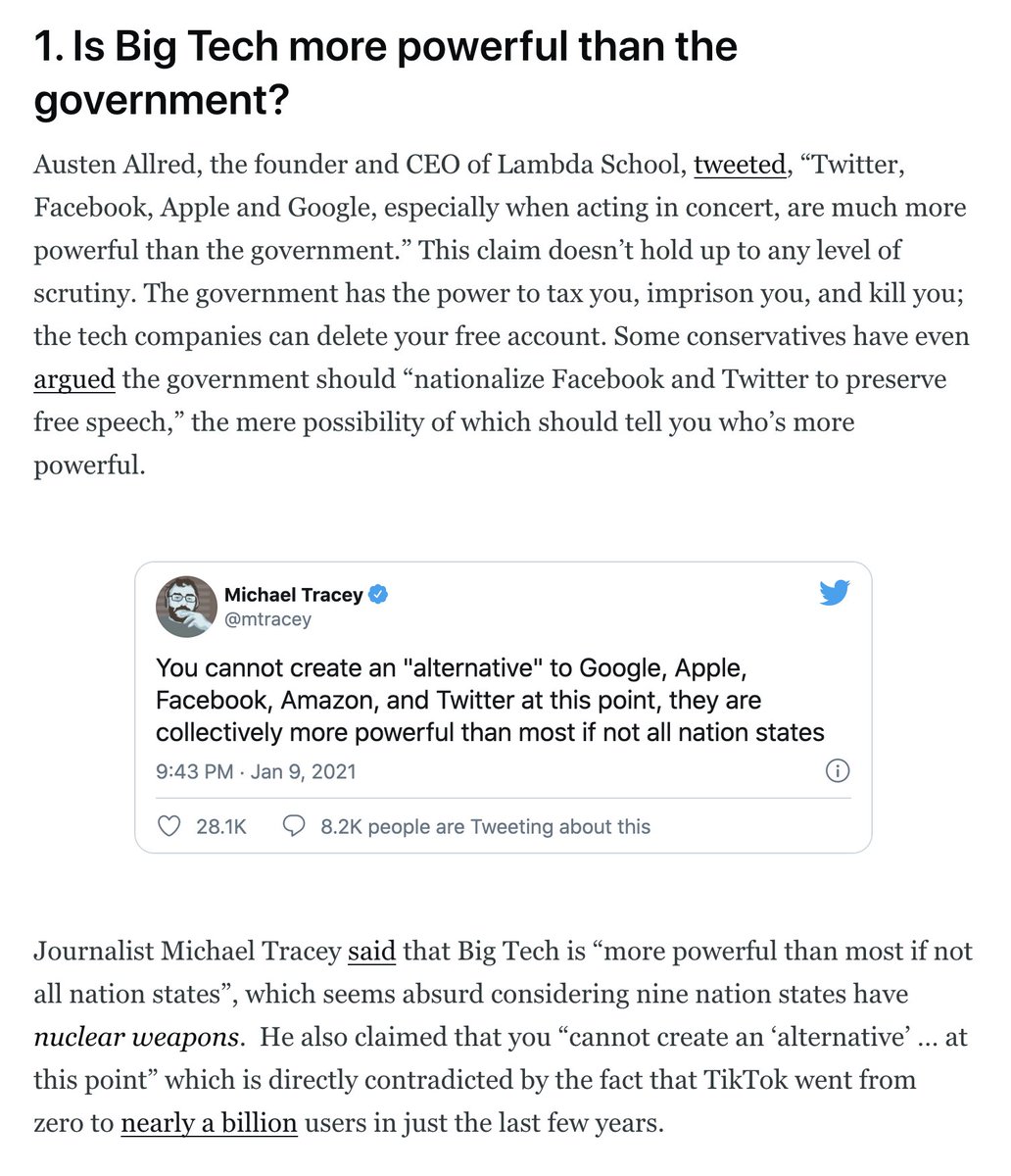 1. Contrary to what many people have been claiming, no, Big Tech is not more powerful than the government.The government can tax you, imprison you, and kill you. It can even nationalize private companies.Tech companies can delete your free account.