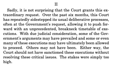 TELL THEM. "Over the past six months, this Court has repeatedly sidestepped its usual deliberative processes, often at the Government’s request, allowing it to push forward with an unprecedented, breakneck timetable of executions."