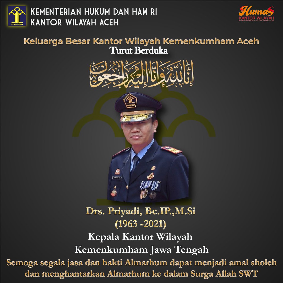 kemenkumaceh's tweet photo. إِنَّا لِلَّٰهِ وَإِنَّا إِلَيْهِ رَاجِعُونَ
Keluarga Besar Kantor Wilayah Kementerian Hukum dan HAM Aceh turut berduka cita atas meninggalnya Bapak Drs. Priyadi, Bc.IP., https://t.co/sjaH9rkKrV. (1963-2021) Kepala Kantor Wilayah Kementerian Hukum dan HAM Jawa Tengah 🙏 https://t.co/wbU4z4xLpl