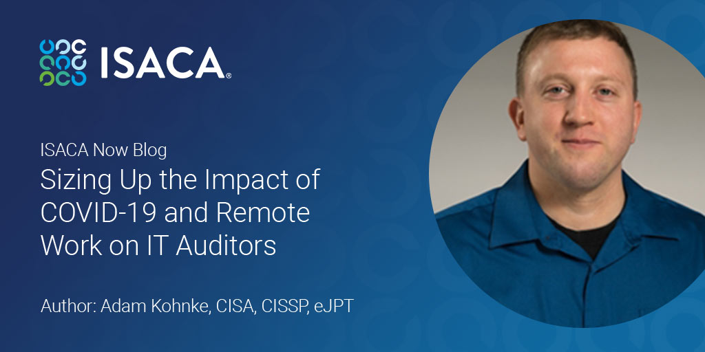 stevensim's tweet image. IT auditors are going about their work differently due to the pandemic. ISACA Now blog author Adam Kohnke takes closer look at this recalibration: bit.ly/3oq1uno