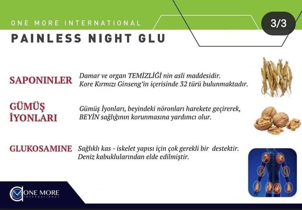 Painless Night GLU; Enerji verir. Vücut toksinleri atar, hücreleri yeniler, kan dolaşımını dengeler, bağışıklık sistemini  güçlendirir.  #ginseng #glikozamin #saponin #potasyum #kalsiyum #gümüşiyonu