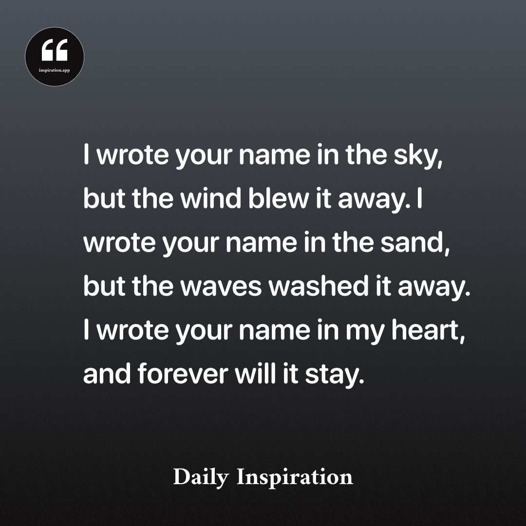 inspiationapp's tweet photo. I wrote your name in the sky, but the wind blew it away. I wrote your name in the sand, but the waves washed it away. I wrote your name in my heart, and forever will it stay. ❤️❤️❤️ https://t.co/ibJgm7C5Yp