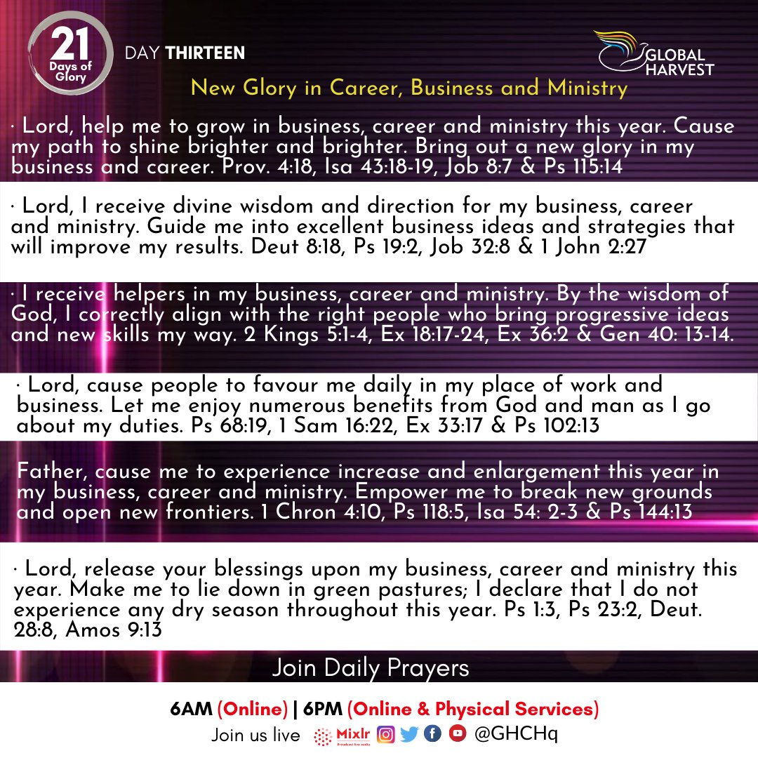 Global Harvest Hq It S 21daysofglory Day13 Our Prayerfocus Today Is On New Glory In Career Business And Ministry Our Next Session Of Prayer Commences At 6pm This Evening At The
