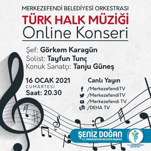 🎼 MERKEZEFENDİ BELEDİYESİ ORKESTRASI
🎶 ONLINE "TÜRK HALK MÜZİĞİ" KONSERİ 

🎵 Merkezefendi Belediyesi Orkestramız bu akşam (16 Aralık Cumartesi) saat 20.30'dan itibaren birbirinden güzel türkülerle ekranlarınızda olacak. 

#MerkezefendideSanatVar #TürkHalkMüziği #THM #Konser