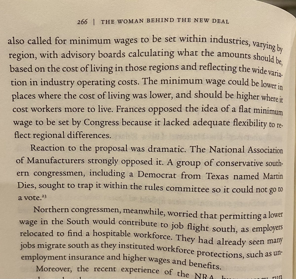 Frances Perkins’ original proposal that FDR brought to Congress allowed for regions / industries to have different minimums based on local cost of living ... it met fierce opposition from businesses in South and North