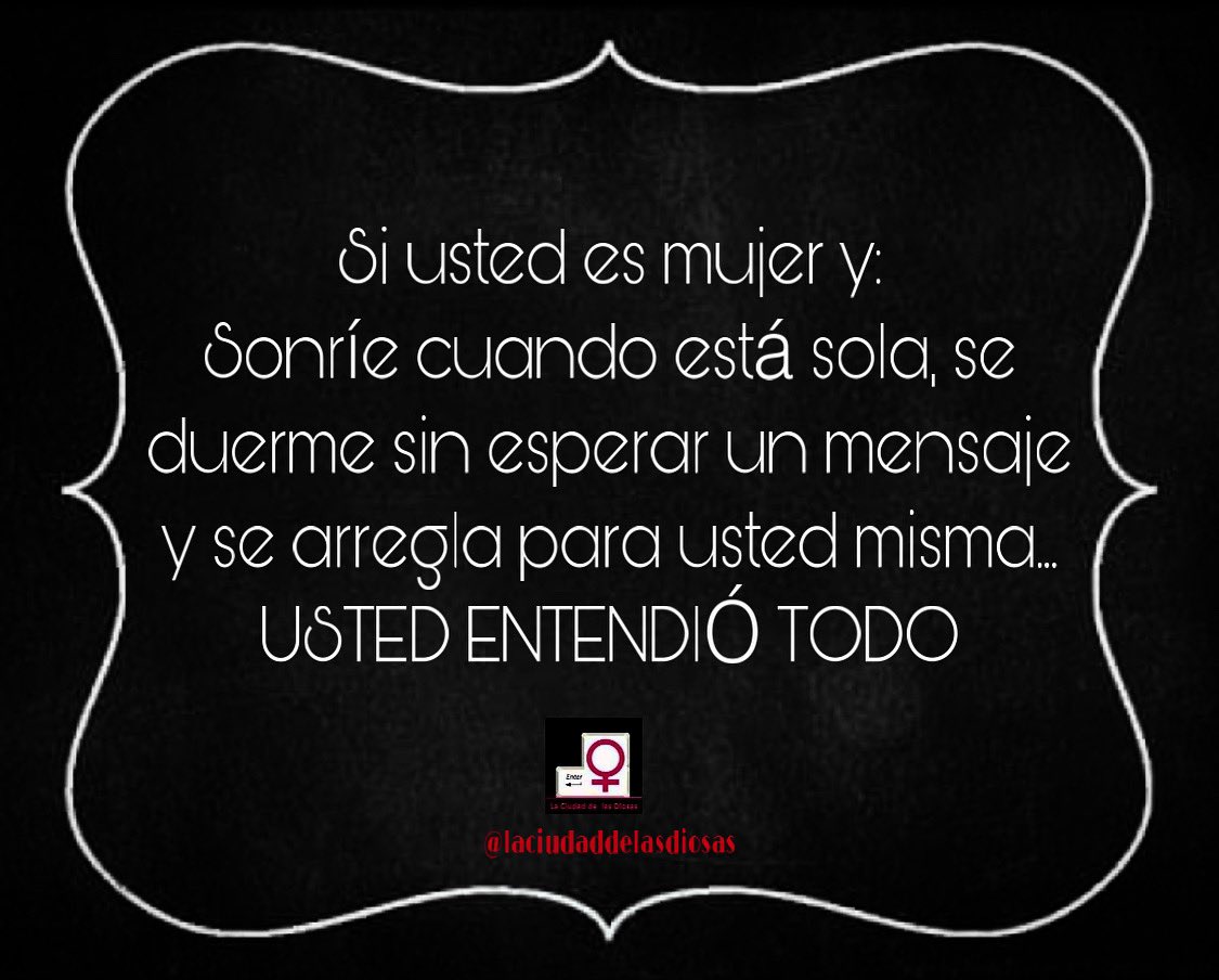 lasdiosas's tweet photo. Si usted es mujer y:
Sonríe cuando está sola, se duerme sin esperar un mensaje y se arregla para usted misma...
USTED ENTENDIÓ TODO ☕️🦋
#laciudaddelasdiosas #feministas #superadas https://t.co/6K0frtUkQk