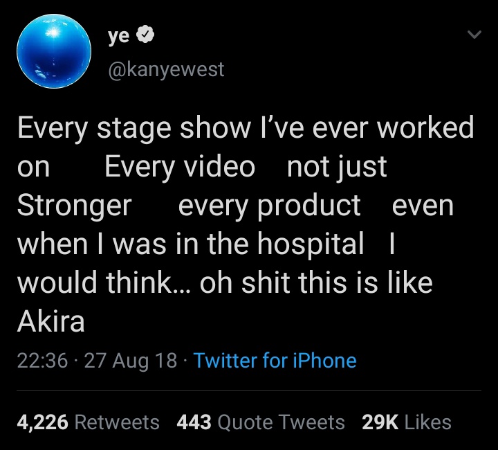 If there's an anime that Kanye totally love then it would be Katsuhiro Otomo's Akira which is the most influential anime to break into USA. https://twitter.com/kanyewest/status/1292308168677236736?s=19