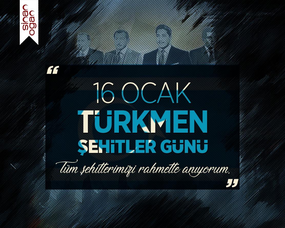16 Ocak Türkmen Şehitler Günü'nde tüm kahraman ve aziz şehitlerimizi rahmet, minnet ve saygıyla anıyorum. 
Ruhları şad olsun... 
#TürkmenŞehitlerGünü