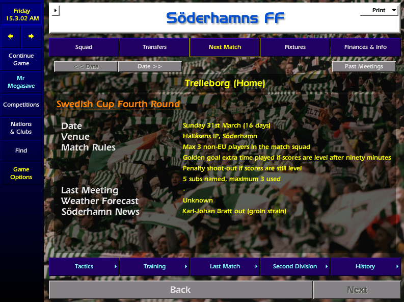 Meanwhile, scout Ola (you remember Jimmy Savile) who's conveniently been looking for youth players since my arrival, has found me sweet F A, and it's just over 2 weeks till we play our first game - against Trelleborg! Not the Meysum Javan fulled IFK, but the Premier League one!