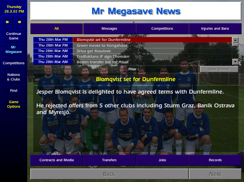 Blomqvist had us fooled all along and pitched up at Dunfermline. When I return to my office, I see a crestfallen Ola, it appears Malmo have come in for young Oscar and a Left back he identified is also being courted by another club.