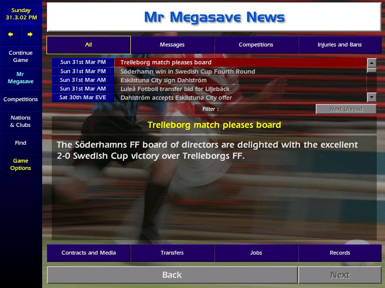 Just as I'm telling the lads the team, Sune bursts in and yells we have to play 4132 or I'm out the door! The lads rally and despite us not being able to name a full bench we shock Premier League Trelleborg. Chairman Gosta looks delighted as he clutches his £20k in used notes