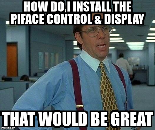 pi_stack's tweet image. How do I install the piFace Control &amp;amp; Display raspberrypi.stackexchange.com/questions/1411… #apt #piface