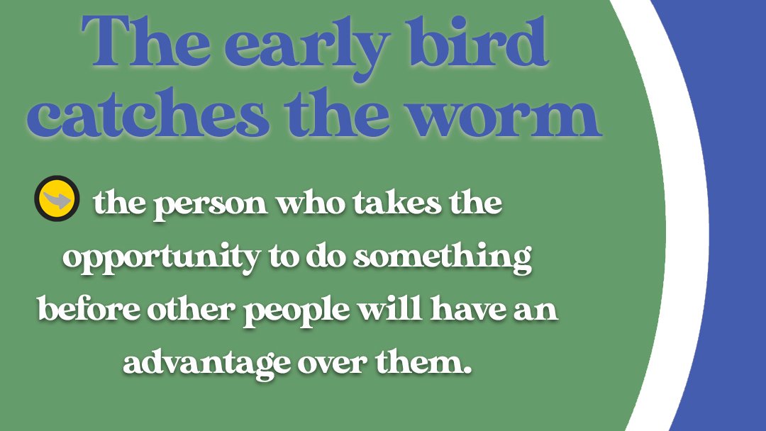 TheEnglishStop's tweet photo. IDIOM OF THE DAY:
The early bird catches the worm 🌄🪱🐦

☀️Example: During the sales, the shops open at 7am, and the early bird catches the worm.

#idiom #idioms #idiomaticexpressions #idiomoftheday #idiomoftheweek #englishphrases #phrasedaily #ieltsvocabulary #toeflvocabulary https://t.co/2MroF20w5Y