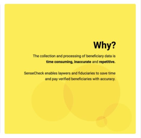 The “why”. What problem am I trying to solve? What’s the pain point. It can take a long time (too long) to collect and verify data from beneficiaries. This is true of lots of legal processes, be private client law has been underserved in the U.K. compared to other areas.