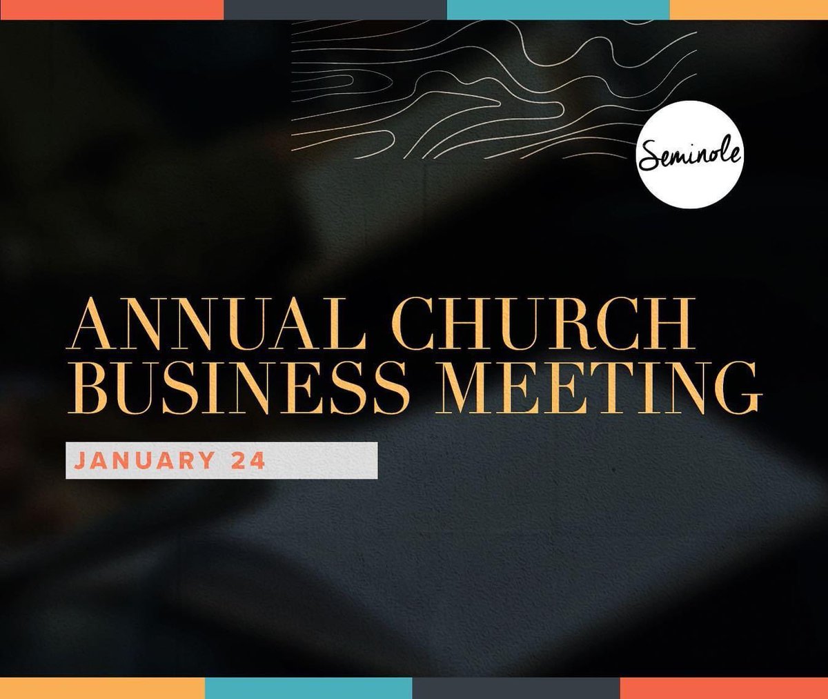 As members of Seminole, we encourage you to participate in key decisions. Our annual meeting serves to inform and unify as we move forward this year in fulfilling our mission of encouraging people to find and follow Jesus.

Sunday 1/24, 4:00 PM / Q&amp;A, 6:00 PM / Annual Church Mtg