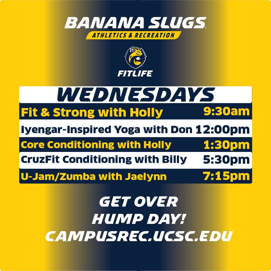 Our Wednesday Class Schedule for the quarter to help get through hump day!
Head over to campusrec.ucsc.edu to sign up for free live and recorded classes 💪🤸🍌🐌  
#GoSlugs #FitLife #StayHealthy