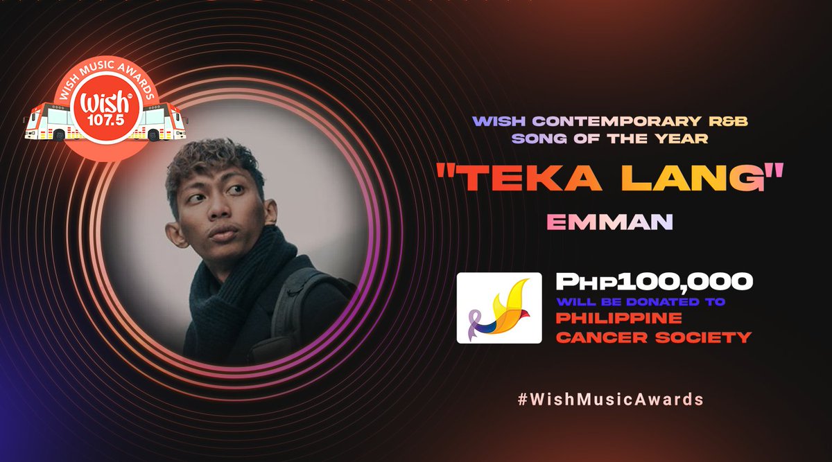 Wish Contemporary R&B Song of the Year: 'Teka Lang' by @EmmanNimedez 

His representative will receive Php25,000, while their beneficiary Philippine Cancer Society will receive Php100,000.

#WishMusicAwards