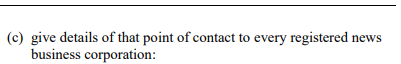 When a social media company sets up their point of contact, they must provide the information to every registered news corporation. This is ridiculous. The ACMA has all the News Corporation information. Why can't the ACMA pass the details onto the news companies?