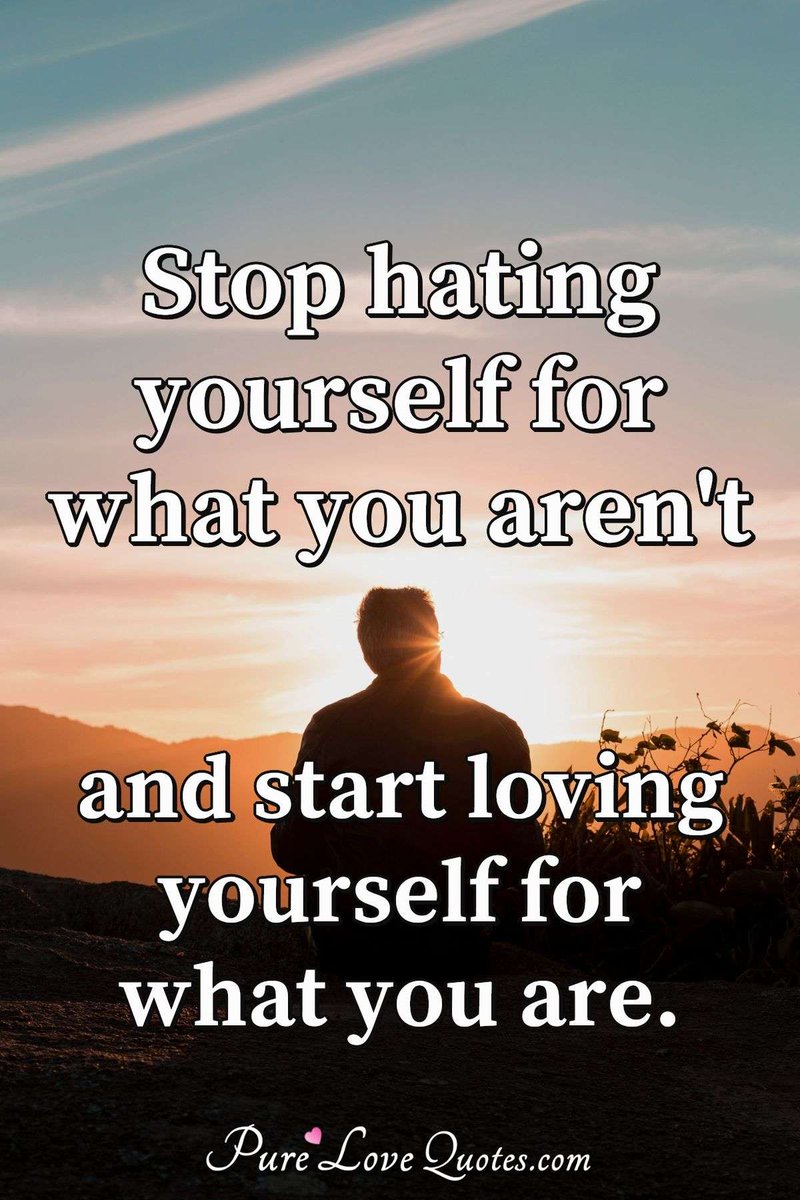 Pure_LoveQuotes's tweet photo. Stop hating yourself for what you aren't and start loving yourself for what you are. #stophating #lovequotes #startloving #loveyourself https://t.co/bgvYViF8NR https://t.co/HnnUPov4RV