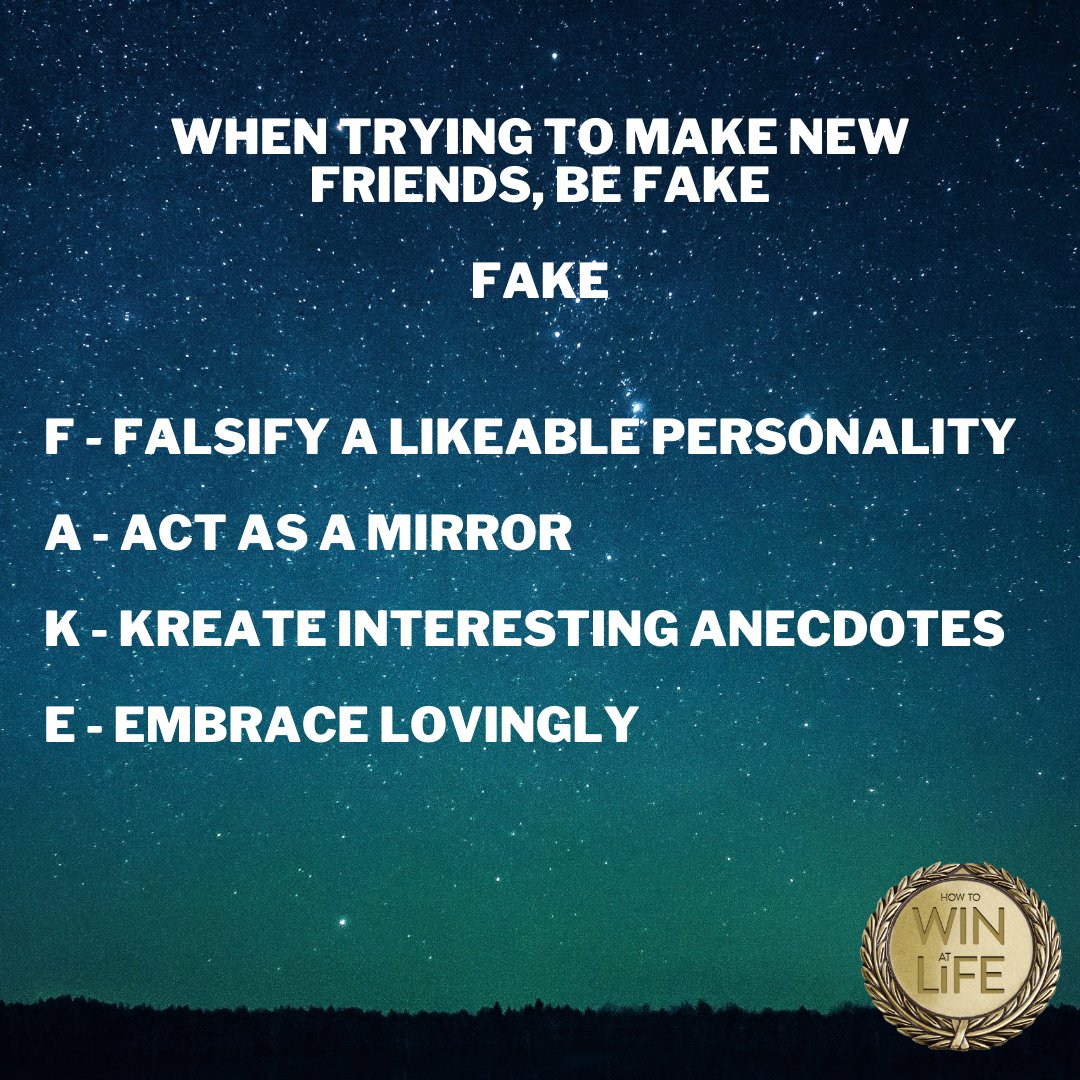 How2WinAtLife's tweet image. In times like these, good friends are more important than ever. Capitalize on the opportunity next time you meet someone you think could be more than just an acquaintance!
