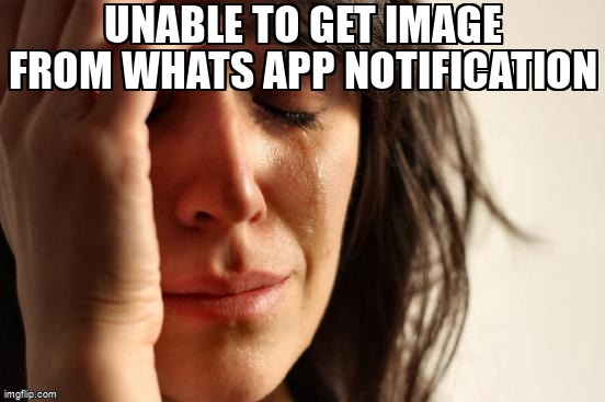 overflow_meme's tweet image. Unable to get image from whats app notification stackoverflow.com/questions/6576… #androidnotifications #notificationlistener #whatsapp #android