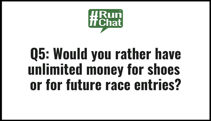 therunchat's tweet photo. #RunChat Q5: Would you rather have unlimited money for shoes or for future race entries? https://t.co/BZ7dmTb4Yx