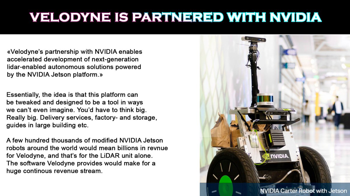  $VLDR DD TIME BOYS! I'll be providing some insights as to what I think may be the biggest catalysts both in the short-term, and the long term. As I go through all the companies Velodyne is related to, I'm amazed. People focus on autnomous vehicles too much. Velodyne does it all!
