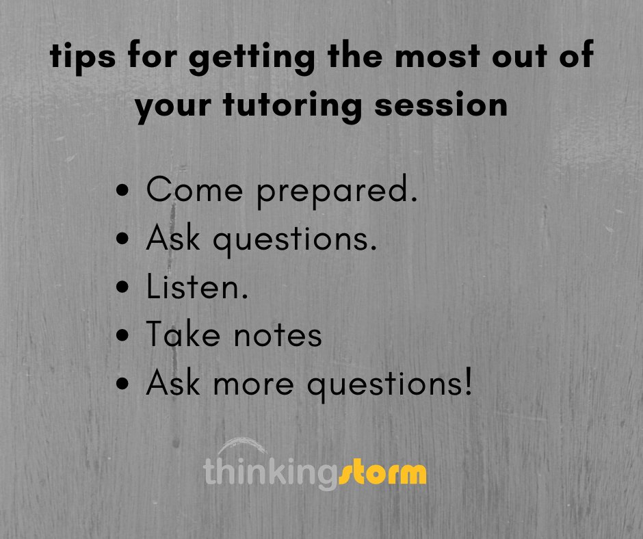 Happy New Year, students! As you start to book tutoring sessions for the semester, remember these helpful tips! Your tutors are here to help -- so ask them for help. ;-) #thinkingstorm #tutoring #tutoringtips #highered