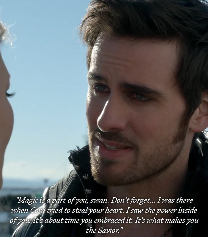 When it came to believing in Emma Swan's Magic... they each had a much different response... Regina was accusing & angry. Killian was supportive & encouraging.