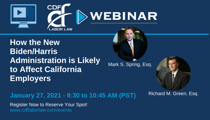 CDFLaborLaw's tweet photo. Join CDF Partners Mark S. Spring and Richard Green on January 27, 2021 for a complimentary webinar on "How the New Biden/Harris Administration is Likely to Affect California Employers." Click on the link to register today! https://t.co/cXjWa6mTc9
#cdflaborlaw #webinar #emplaws https://t.co/fZROGGjpws