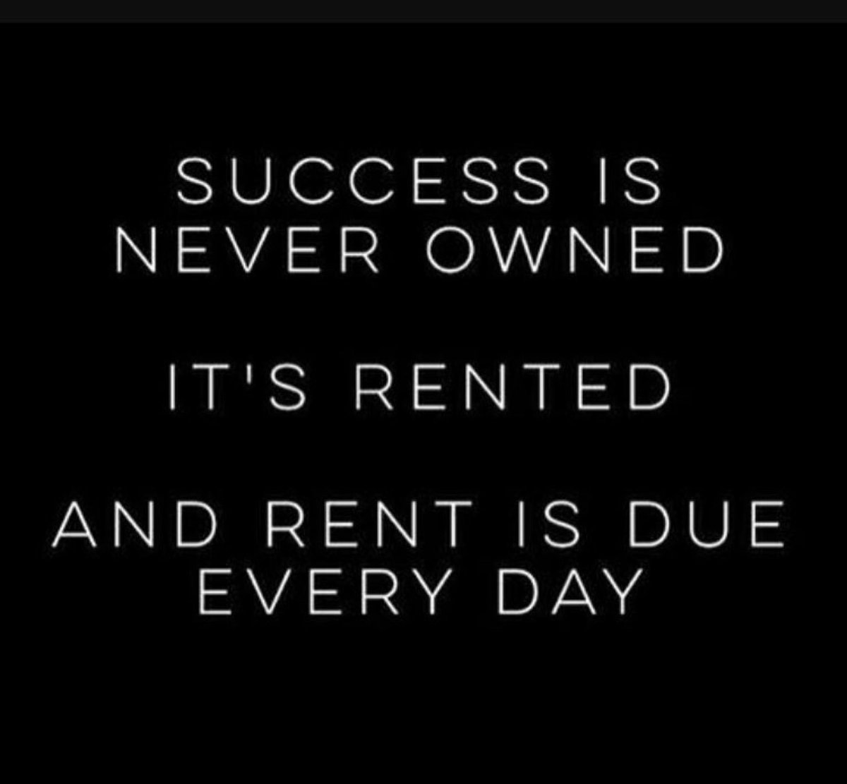 SupremeSuccess0's tweet photo. Success is never owned. It’s rented and rent is due every day! #MySupremeSuccess #tuesdaymotivations https://t.co/oNHjnKyZF1