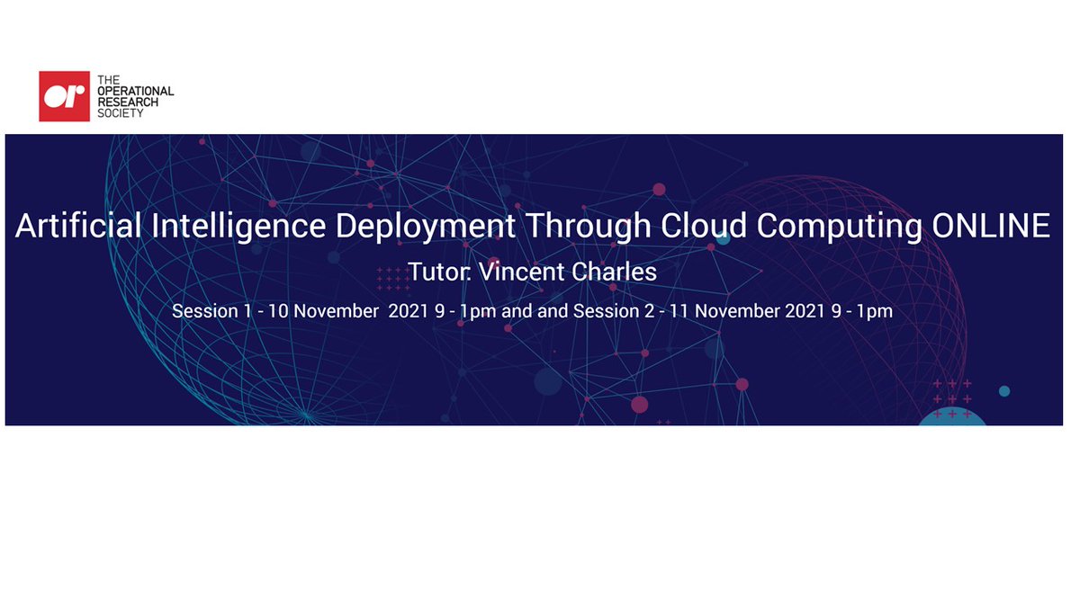 V__Charles's tweet photo. Happy to share the launch of my online training course "Artificial Intelligence Deployment Through Cloud Computing" with The OR Society, UK, to run during Nov 2021😀. An opportunity for AI and data science enthusiasts to further their skills in the field! https://t.co/Vw9Owu5l6u. https://t.co/uU742BiR89