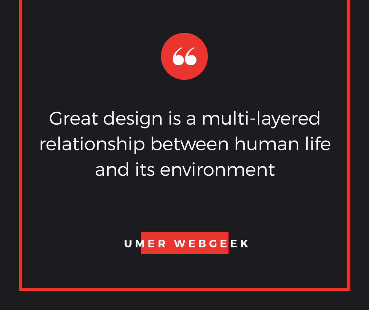 umerwebgeek's tweet image. &quot;Great design is a multi-layered relationship between human life and its environment&quot;

#umerwebgeek #wordpresstraining #wordpressthemedevelopers #wordpressthemedevelopment #wordpresssupport #wordpressblogger #WordPressProject #wordpressblog #wordpressdeveloper #wordpresshosting