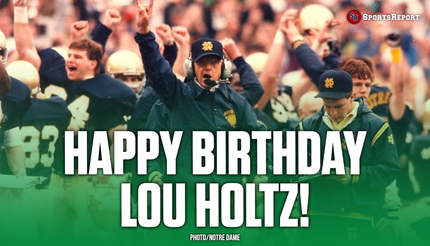  Fans, let\s wish Legend Coach Lou Holtz a Happy Birthday! 