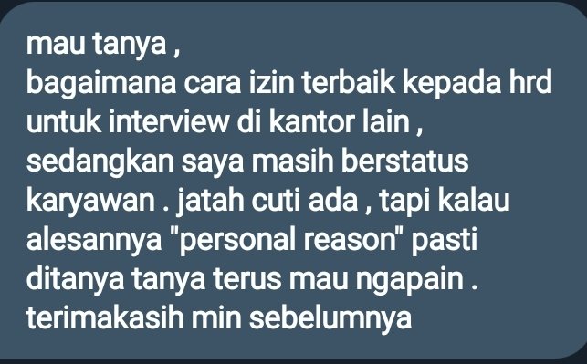Kalian kalau izin buat interview ke atasan atau HRD gimana? Alasannya apa? 

Ada yg punya pengalaman konyol pas izin interview?