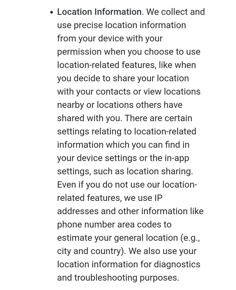 Even if you don't give  #WhatsApp permission to use your location, they use IP addresses and other information like phone number area codes to estimate your general location. (Tip : People in love, planning to elope, do that once you delete your WhatsApp.)