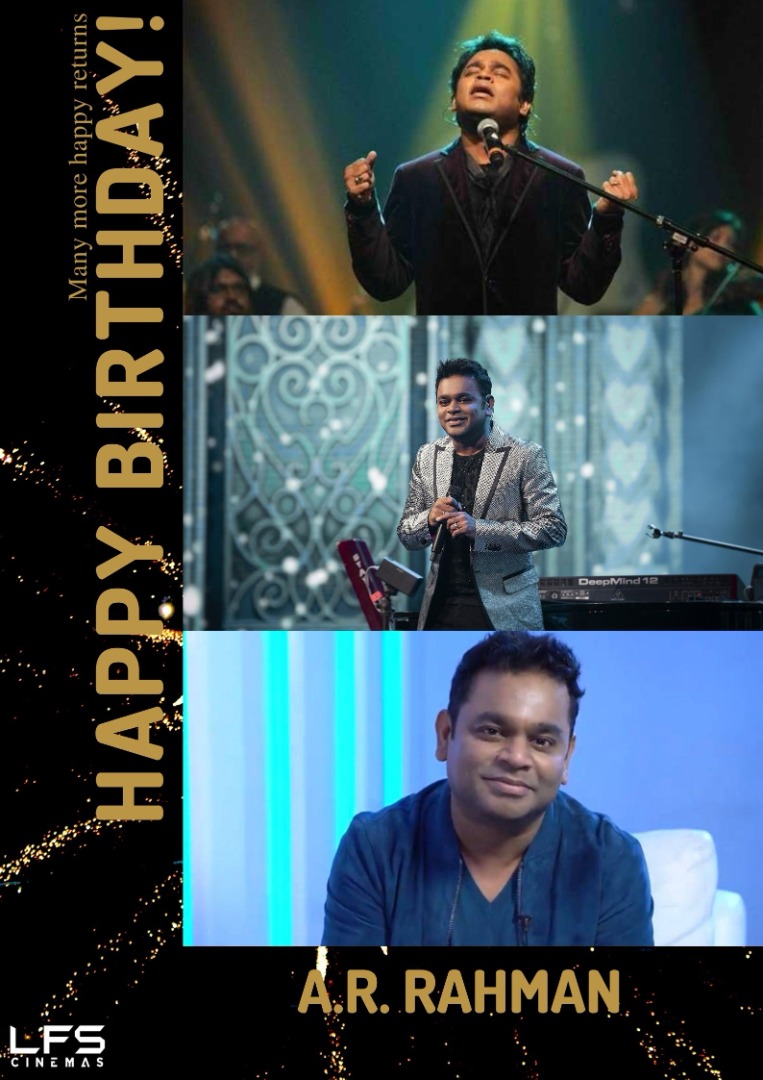 LFS CINEMAS wishing A.R. Rahman a very Happy Birthday!       