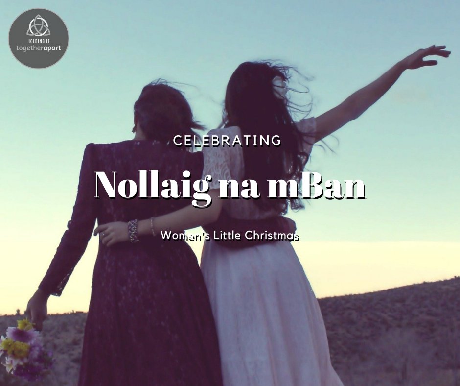 Happy Nollaig na mBan!
#NollaigNamBan #holdingittogetherapart
