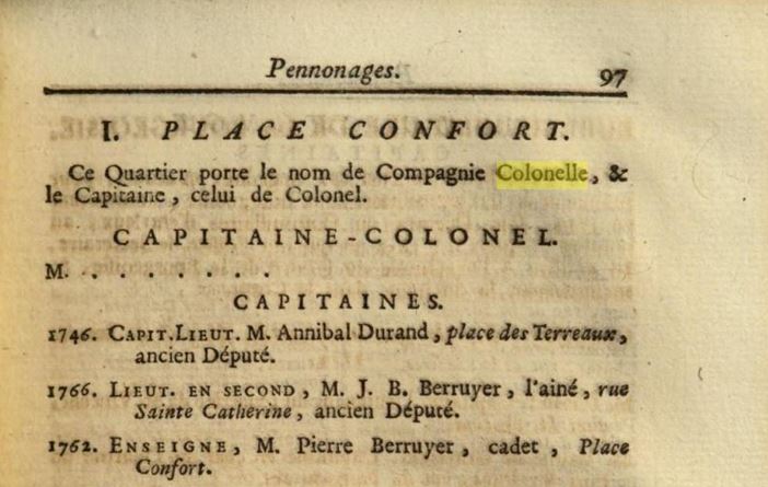 Cet usage ne fut pas réservé qu'aux compagnies "colonelles" de l'Armée de Roi. Dans chaque ville de France par exemple, la 1ère compagnie de la milice bourgeoise était également régulièrement désignée comme "la colonelle".