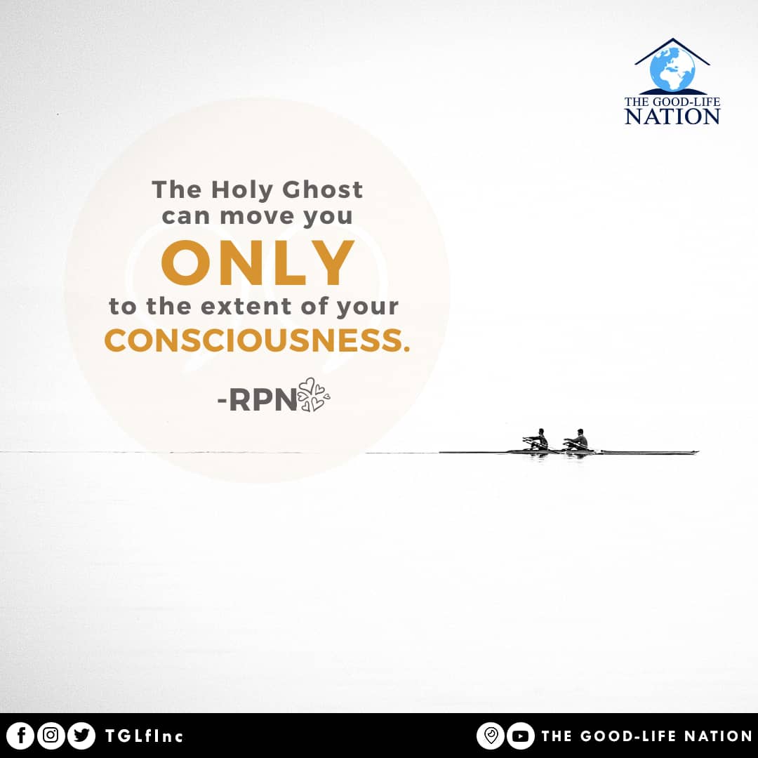 The Holy Ghost can move you only to the extent of your consciousness. - RPN 

#RPN

#APeopleAreComing

youtube.com/c/THEGOOD-LIFE…

facebook.com/TGLFInc/

instagram.com/TGLFInc/

PERISCOPE <a href="/TGLFInc/">THE GOOD-LIFE NATION</a> - The Good-Life Nation