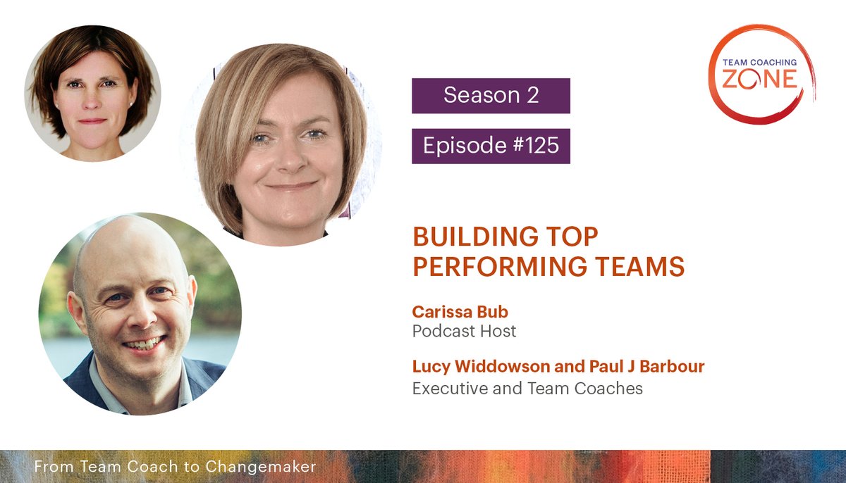 Team Coaching Zone Podcast #125: Building Top Performing Teams: Lucy Widdowson &amp; Paul J. Barbour - mailchi.mp/08b3711e2d6f/t…