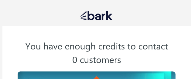 You need someone to sort your email marketing out, <a href="/barkteam/">Broken Link Hijacking</a> Why email me to tell me I have enough unused credits to contact ... no-one?