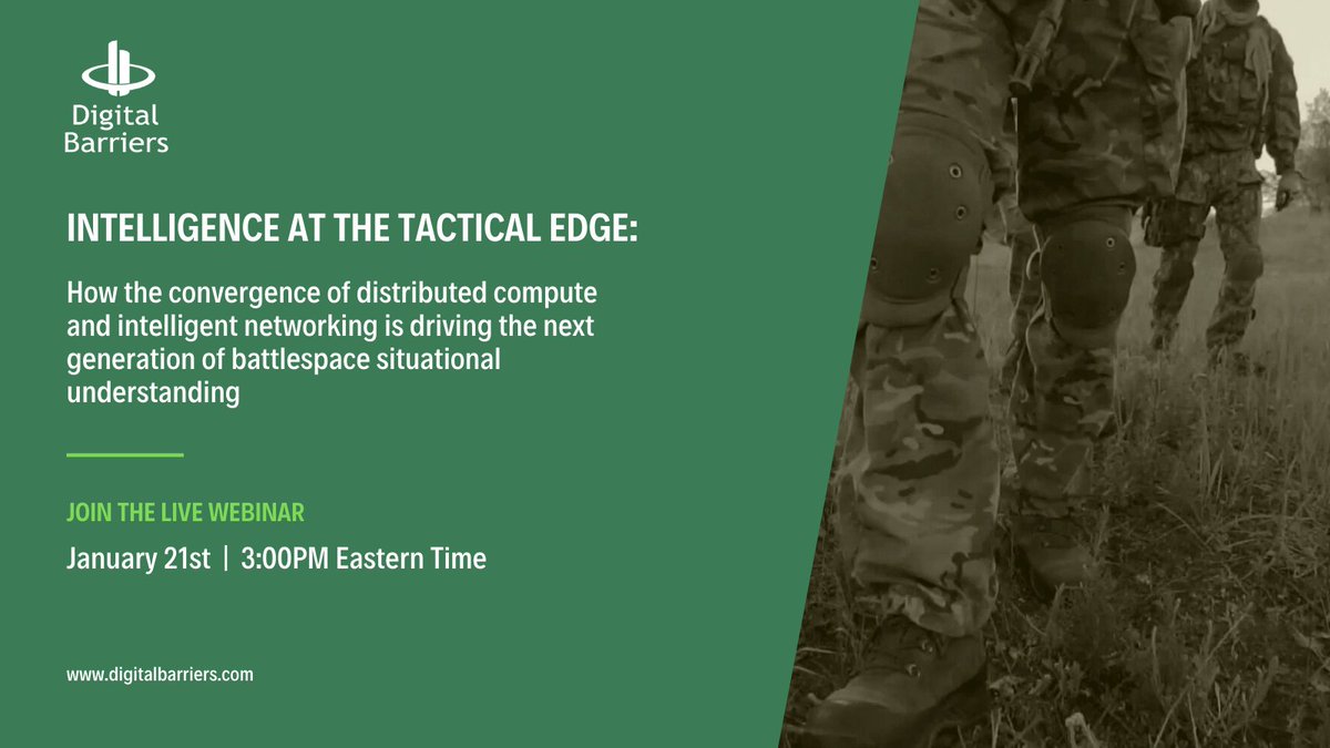 Upcoming webinar - Intelligence at the Tactical Edge: How the convergence of distributed compute &amp; intelligent networking is driving the next gen of battlespace situational understanding - Jan 21 at 3PM ET  Register here: bitly.ws/aU73