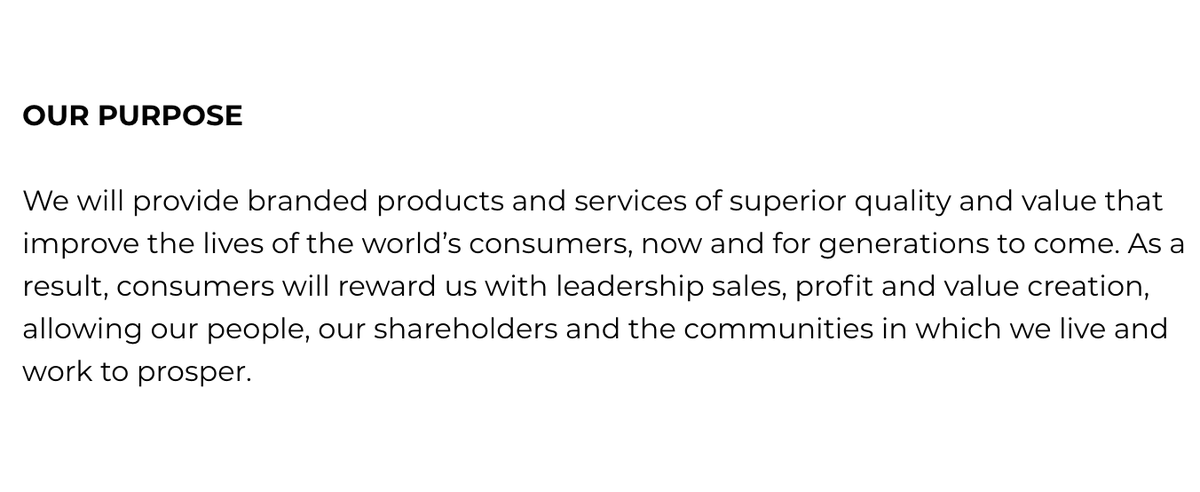 8/ It's not hard to find bad mission statementsI randomly choose Proctor & GambleI searched "Proctor & Gamble mission statement" $PG doesn't have a mission statement, but rather a purposeHere's what it says: