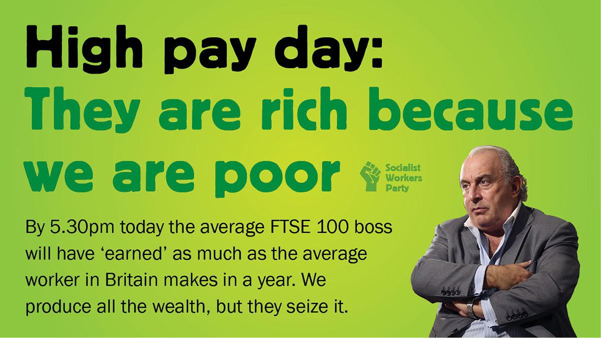 chezzaswp's tweet photo. #highpayday #fatcatday  By 5.30 today the average FTSE boss will have 'earned' as much as the average worker in Britain makes in a year. #maketherichpay #LevelUp ?? #class #wednesdaythought   #RevolutionNow #Peoplebeforeprofit https://t.co/4vakr4hGQe