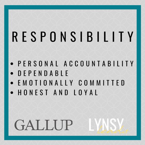 This lesson reminds me of the definition from Gallup...that when we are responsible we are emotionally bound to follow through with tasks and excuses and rationalizations are totally unacceptable...