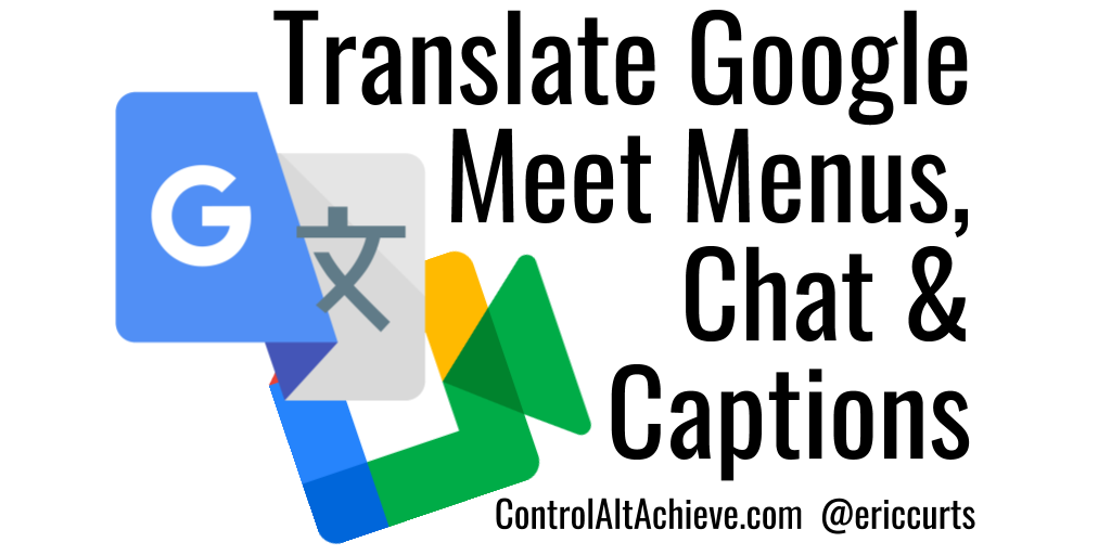 💬 New video! How you and your students can translate the Google Meet menus, chat, and closed captions into any language of your choice controlaltachieve.com/2021/01/meet-t… #GoogleEDU #GSuiteEDU #ControlAltAchieve #edtechchat #TLAP #ESL #ellchat #TESOL