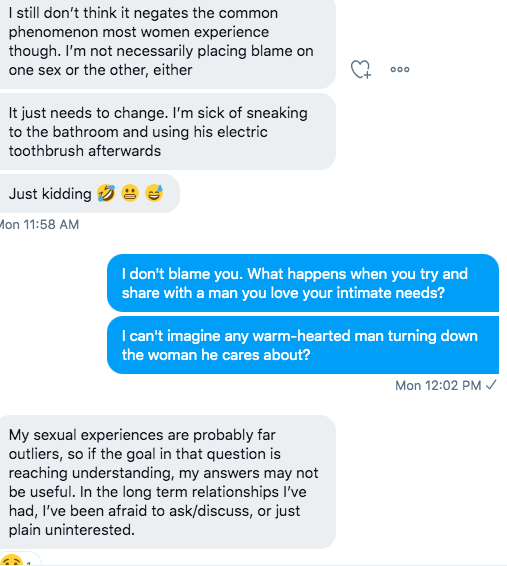 In my experience, most men want to please their partner, 100%. In general, a woman's pleasure is on par with our own.3/4