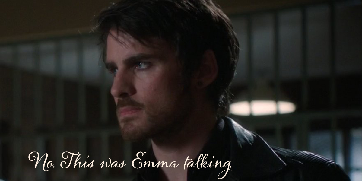 One was ready to think the worse of her...The other was clinging to the belief that yes, Emma was still there and she was still good and she must have her reasons... because after all this was Emma Swan they were talking about.